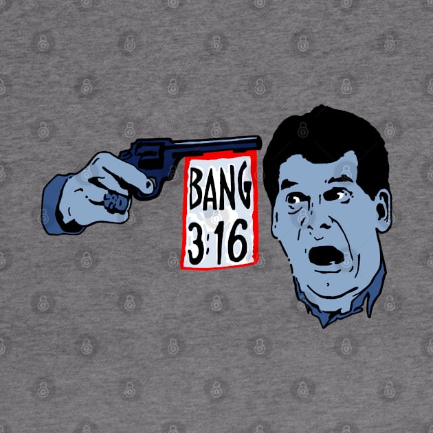 Bang 3:16 by PentaGonzo